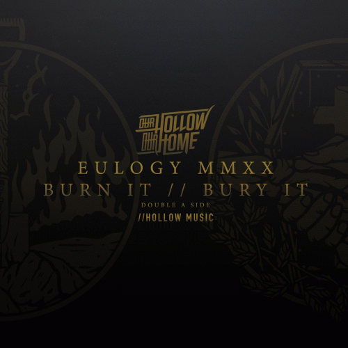 Our Hollow, Our Home : Eulogy MMXX - Burn it - Bury it